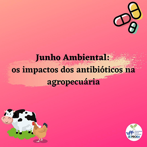 Junho Ambiental: os impactos dos antibióticos na agropecuária