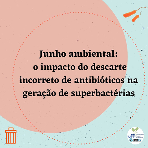 Junho ambiental: o impacto do descarte incorreto de antibióticos na geração de superbactérias